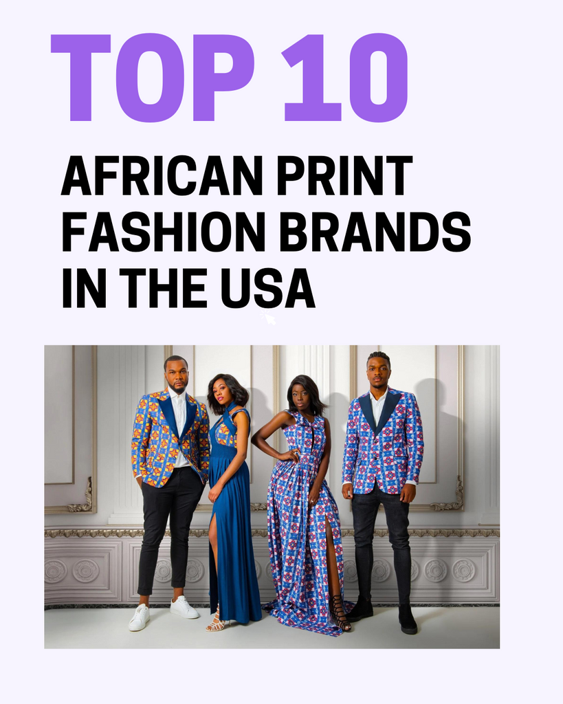 Top 10 African Print Fashion Brands in the USA
